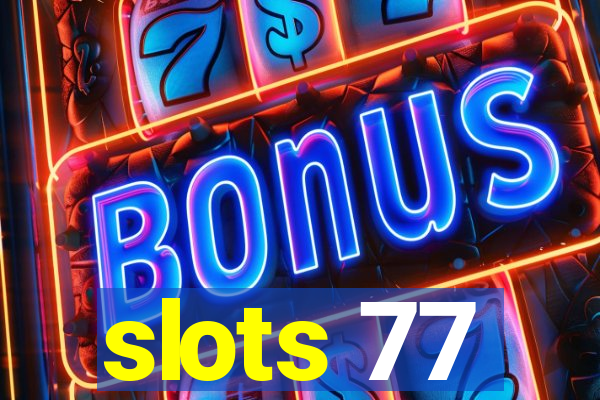 slots 77